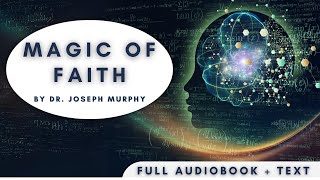 Magic of Faith by Joseph Murphy:  Full Audiobook with Text