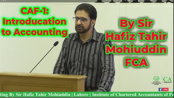CAF-1: Introduction to Accounting By Sir  Tahir Mohiuddin  #capakistan #ICAP #ICAP2021 #icap #ca