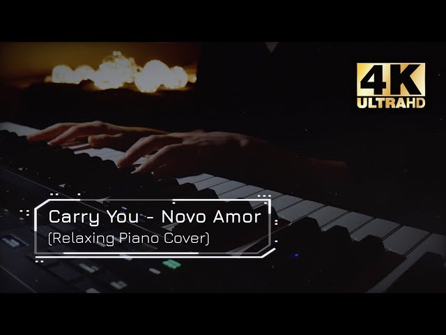 Carry You - Novo Amor (Relaxing Piano Cover) [4K] class=