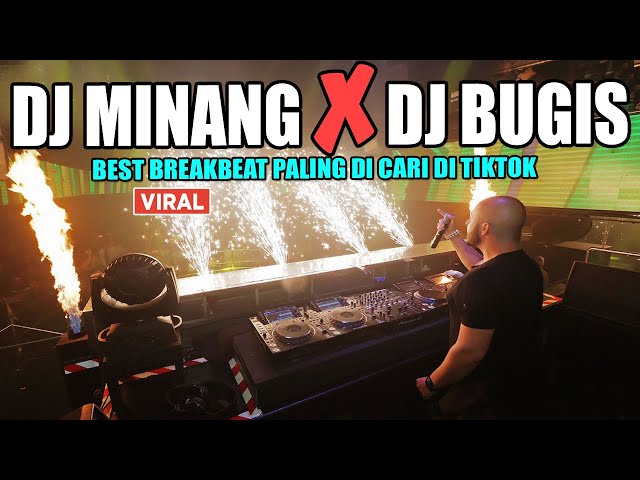 DJ MINANG X DJ BUGIS FULL NYESEK !! BEST BREAKBEAT PARTY PALING VIRAL DI TIKTOK 2023 class=