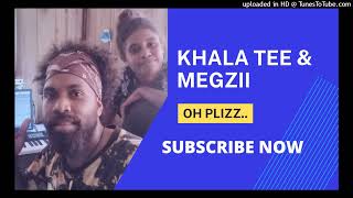 Download Mp3 Khala Tee | Megzii | Oh plizz | 2022 Gudang lagu Download Mp3 Khala Tee | Megzii | Oh plizz | 2022