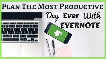How To Use Evernote To Plan Your Day and Achieve Your Goals