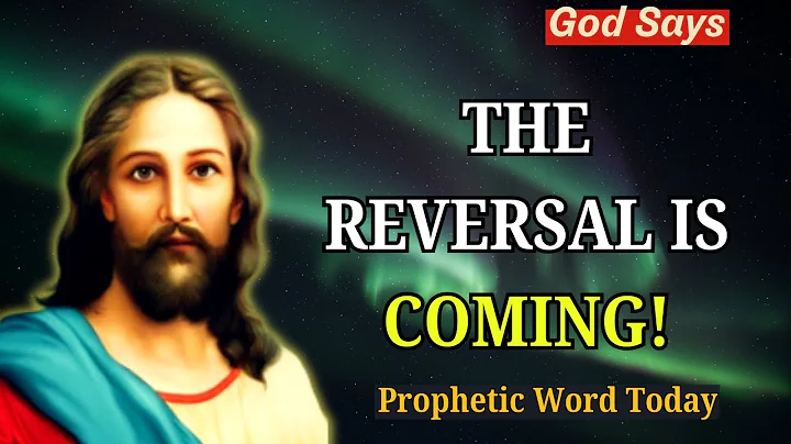 GOD SAYS - The reversal is coming! (Prophetic Word Today For You)