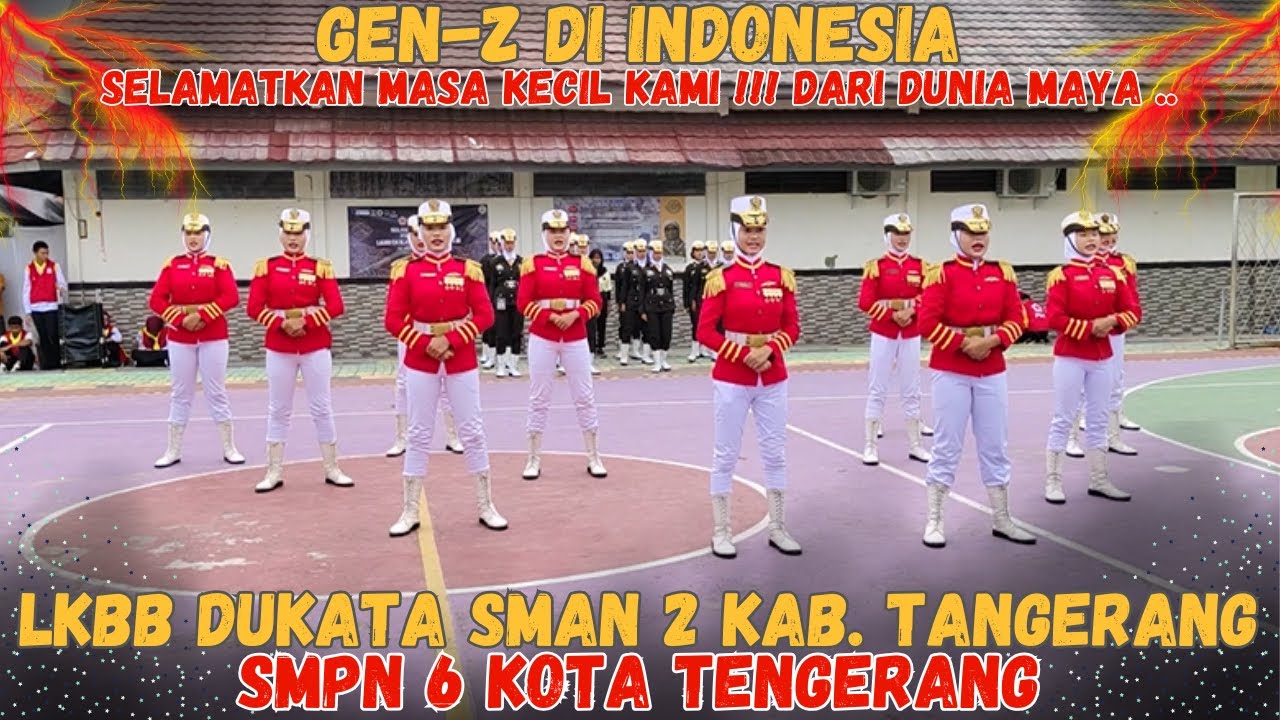 GEN - Z DAN DUNIA NYA SENDIRI !!! PASKIBRA SMPN 6 KOTA TENGERANG - LKBB DUKATA SMAN 2 KAB. TANGERANG