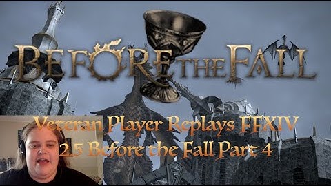 FFXIV: Veteran Player Replays 2.5 Before the Fall Part 4 (The Steps of Faith Trial)