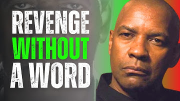 The Smartest Way to Destroy Those Who Hurt You | Denzel Washington Motivation