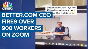 Better.com CEO fires more than 900 employees on single Zoom call