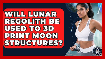 Will Lunar Regolith Be Used To 3D Print Moon Structures? - All About Astronauts