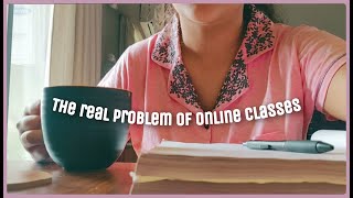 the REAL problems of ONLINE CLASSES (and their solutions) | withloveshivangi