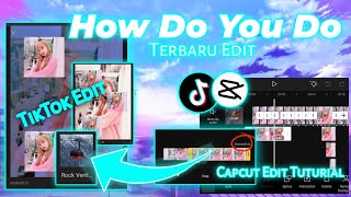 Capcut Tutorial - How Do You Do ( Terbaru Edit ) TikTok Edit | Capcut Edit Tutorial | HarTzy TV