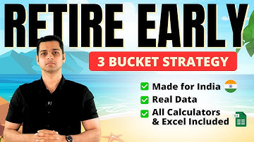 Retire Early in India - 3 Bucket Strategy | Concept of FIRE | Calculators & Sheets included