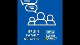 Bruin Family Insights: Addressing Mental Health & Holistic Wellness with Your Student