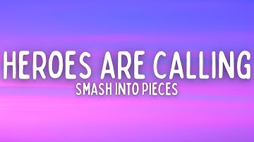 Smash Into Pieces - Heroes Are Calling (Lyrics)
