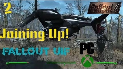 Fallout 4 Xbox One/PC Mods|Fallout UIF|Part 2-Joining Up!