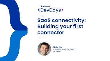 Developer Days 2023 - IdentityNow, Building Your First SaaS Connector
