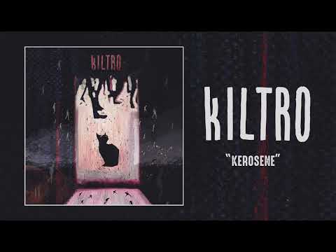 Kiltro Kerosene Official Audio