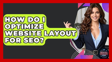 How Do I Optimize Website Layout For SEO? - Graphic Design Nerd
