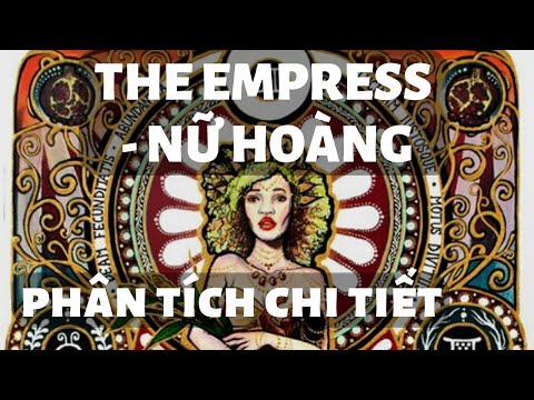 TỰ HỌC TAROT - The Empress/Nữ Hoàng - Hướng Dẫn Chi Tiết