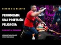 #TodoTieneQueVer PERIODISMO: UNA PROFESIÓN PELIGROSA
