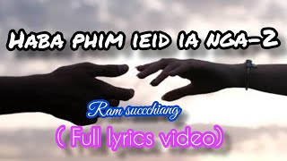 Ram suchiang | Haba phim ieid ia nga-2 | Full  (Lyrics) Video |Lam creation.