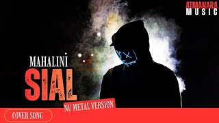 Download Lagu SIAL - Mahalini | NU Metal Cover by Atmanara Music MP3