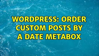 Celebrity Wordpress: Order custom posts by a date metabox (2 Solutions!!) Net Worth