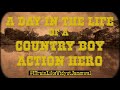 A day in the life of a Country Boy Action Hero (Teaser)