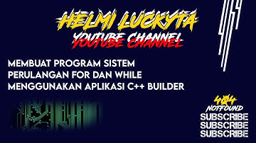 Membuat Program Sistem Perulangan For dan While Menggunakan Aplikasi C++ Builder