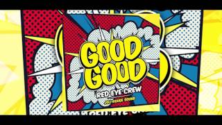 Red eye crew - Good Good ( Prod by Joli Rouge Sound ) chords