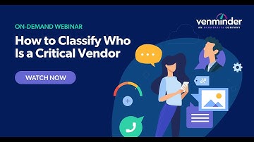 How to Classify Who Is a Critical Vendor Webinar
