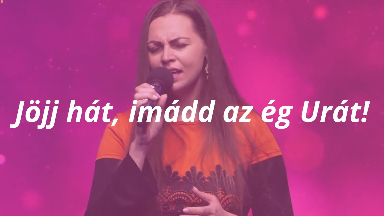 Jöjj hát, imádd az ég Urát! // // ÚjSzövetség Gyülekezet ÉLŐ Dicséretek