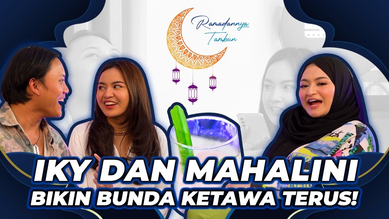 Ramadannya Tambun E7 : MAHALINI BUKA-BUKAAN KE BUNDA  NATHALIE DEPAN RIZKY FEBIAN! ADA APA YA?