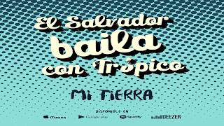 Video thumbnail of "MI TIERRA - Trópico Orquesta"