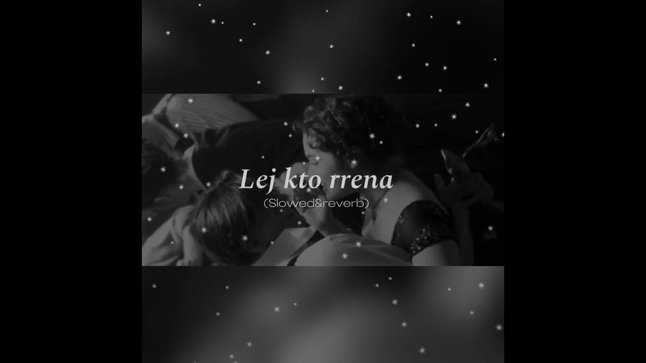 ❌BUTRINT IMERI - LEJ KTO RRENA ❌ (slowed + reverb) BY DJ ION❌ ❌BUTRINT IMERI - LEJ KTO RRENA ❌ (slowed + reverb) BY DJ ION❌