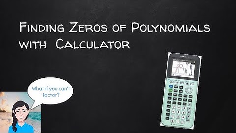 Finding Zeros of Polynomials with Calculator