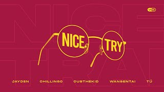 Download Lagu NICE TRY - JAYDEN x CHILLINGO x CUSTHEKID x WANSENTAI (PROD. TÚ) | OFFICIAL VERTICAL MUSIC VIDEO MP3