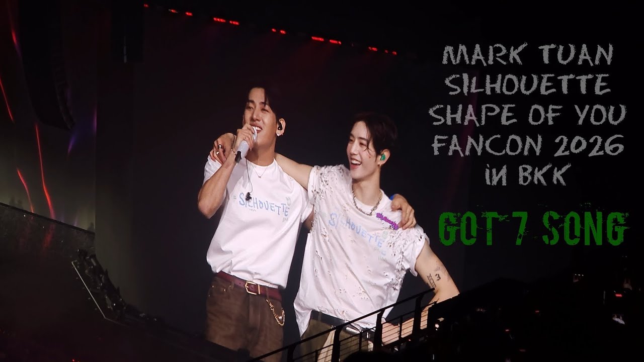 Mark Tuan_Shape Of You FANCON 2026_GOT 7 song