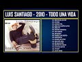 Luis Santiago - 2010 - Toda una vida