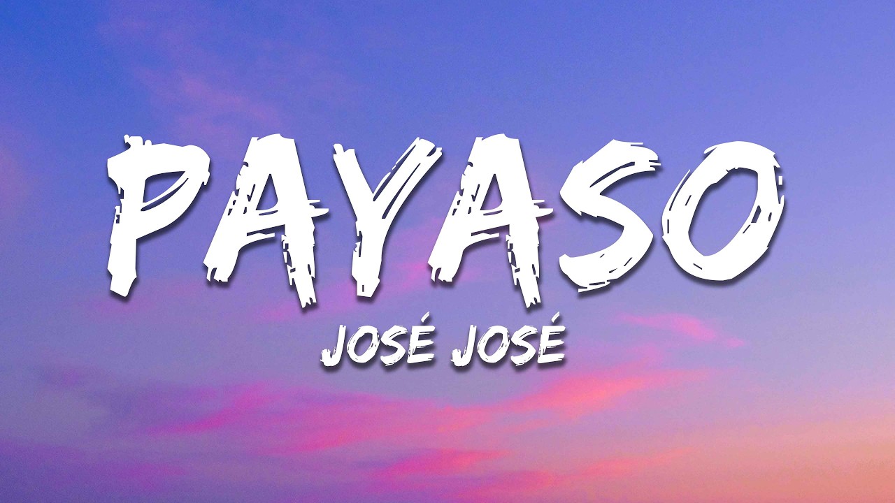 Download José José - Payaso (Letra / Lyrics) MP3