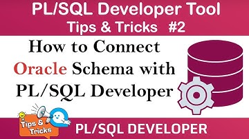 How to Connect Oracle Schema with PL/SQL Developer in Various Methods | PL/SQL Developer Tips Tricks
