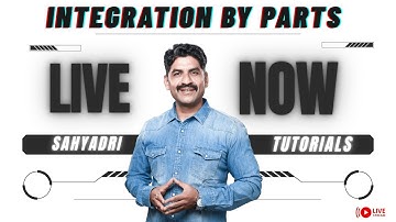 INTEGRATION BY PARTS|MAHESH KENJALE SIR | Live session | Sahyadri Tutorials