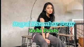 Bagai Disambar Petir - Ovhi Fristy [Video Lirik Populer]