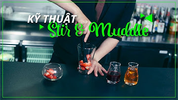 Kỹ Thuật Pha Chế Bartender: Stir & Muddle | Hướng Nghiệp Á Âu