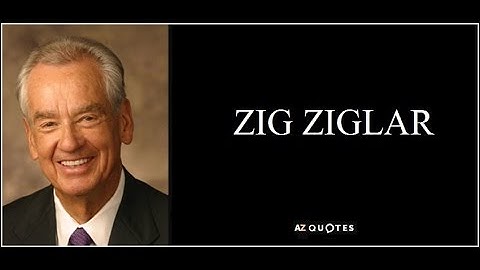Top10 câu nói để đời của Zig Ziglar Top 10 Ziglar Ziglar quotes