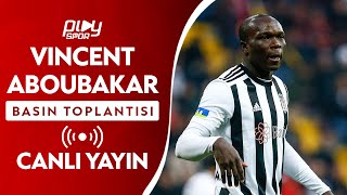 Vincent Aboubakar Basın Toplantısı / Canlı Yayın