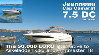 Jeanneau Cap Camarat 7.5 DC  The €50.000 alternative to Askeladden C83 or Finnmaster T8.Walkthrough