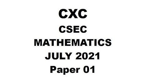 MATHS#31 ~ CXC/CSEC MATHEMATICS JULY  2021 PAPER 1