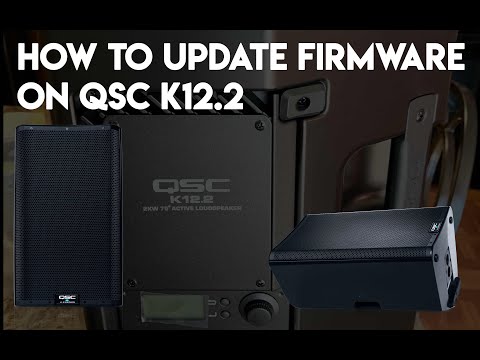 HOW TO UPDATE FIRMWARE ON QSC K12.2