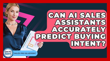 Can AI Sales Assistants Accurately Predict Buying Intent? - Sales Pro Blueprint