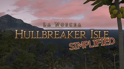 FFXIV Simplified - Hullbreaker Isle